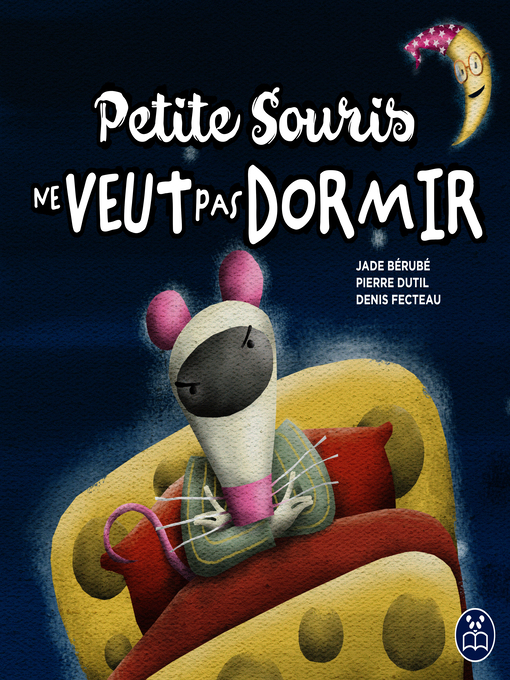 Title details for Petite Souris ne veut pas dormir by Jade Bérubé - Available